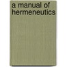 A Manual of Hermeneutics door Luis Alonso Schokel