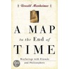 A Map To The End Of Time door Ronald Manheimer
