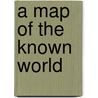 A Map of the Known World by Lisa Ann Sandell
