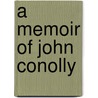 A Memoir Of John Conolly door Edward Jarvis