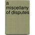 A Miscellany Of Disputes