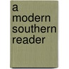 A Modern Southern Reader door Onbekend