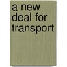 A New Deal for Transport door Jon Shaw