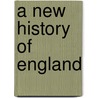 A New History Of England by Rapin De Thoyras
