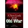 A New Look At An Old War by Jefferson H. Floyd