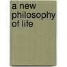 A New Philosophy Of Life door Jr. Randall Professor John Herman