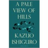 A Pale View Of The Hills door Kazuo Ishiguro