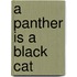 A Panther Is a Black Cat