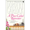 A Place Called Rainwater by Dorothy Garlock