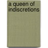 A Queen Of Indiscretions door Graziano Paolo Clerici