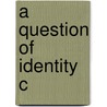 A Question Of Identity C door Renaee Levine Melammed