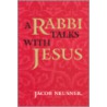 A Rabbi Talks with Jesus door Professor Jacob Neusner