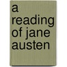 A Reading Of Jane Austen by Barbara Hardy