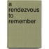 A Rendezvous to Remember