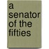 A Senator Of The Fifties