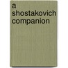 A Shostakovich Companion door Michael Mishra