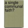 A Single Communal Faith? door Thomas Rohkramer