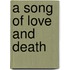 A Song of Love and Death