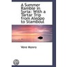 A Summer Ramble In Syria by Vere Monro