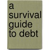 A Survival Guide to Debt door Mitchell Allen