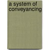 A System Of Conveyancing by John Webster Hancock