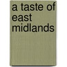 A Taste Of East Midlands by Unknown