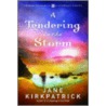 A Tendering in the Storm door Jane Kirkpatrick