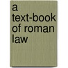A Text-Book of Roman Law by William Warwick Buckland
