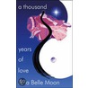 A Thousand Years Of Love door Avia Belle Moon