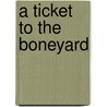A Ticket To The Boneyard door Lawrence Black