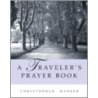 A Traveler's Prayer Book by Christopher Webber