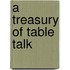 A Treasury Of Table Talk