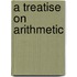 A Treatise On Arithmetic