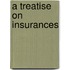 A Treatise On Insurances