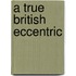 A True British Eccentric