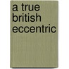 A True British Eccentric door Rob Lowe