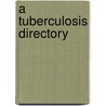A Tuberculosis Directory by Unknown