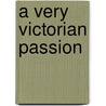 A Very Victorian Passion by Phillip Cribb