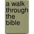 A Walk Through the Bible