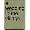 A Wedding In The Village door Abigail Gordon