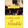 A Whole World of Trouble door Helen Chappell
