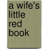 A Wife's Little Red Book by Robert Ackerman