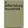 A Williamsburg Household door Joan Wilkins Anderson