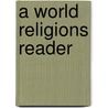 A World Religions Reader door Onbekend