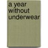 A Year Without Underwear