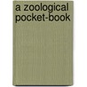 A Zoological Pocket-Book door Emil Selenka