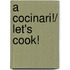 A cocinari!/ Let's Cook!