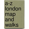 A-Z London Map And Walks by Geographer'S.A. To Z. Company