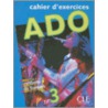 Ado 3 Cahier D'exercices by Marie-José Lopes
