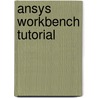 Ansys Workbench Tutorial door Lawrence Kent